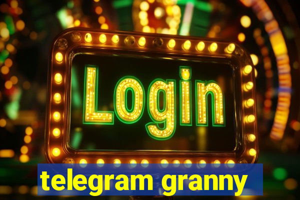 telegram granny